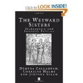 The Weyward Sisters : Shakespeare and feminist politics