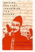 Writing the past, inscribing the future