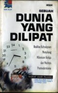 Dunia yang di lipat: realitas kebudayaan menjelang milenium ketiga dan matinya postmodernisme