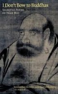 I don't bow to buddhas : selected poems